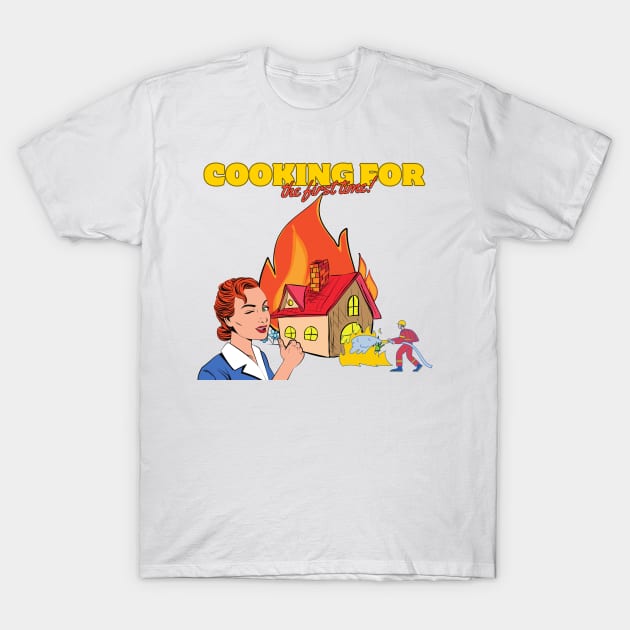 cooking for the first time T-Shirt by riverabryan129